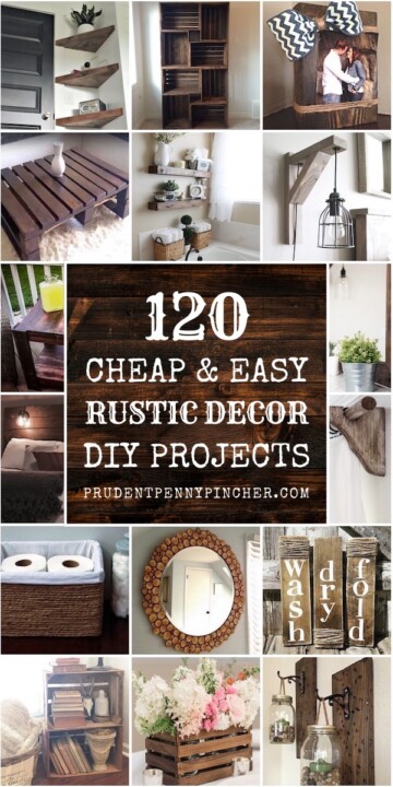 120 Best DIY Rustic Home Decor Prudent Penny Pincher