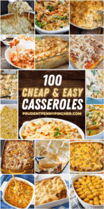 100 Cheap And Easy Casserole Recipes Prudent Penny Pincher