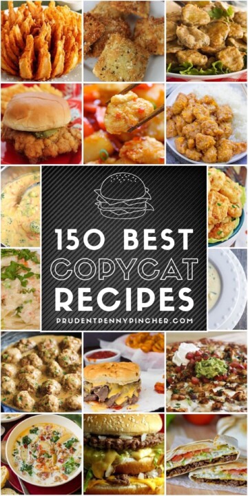 150 Best Copycat Recipes - Prudent Penny Pincher