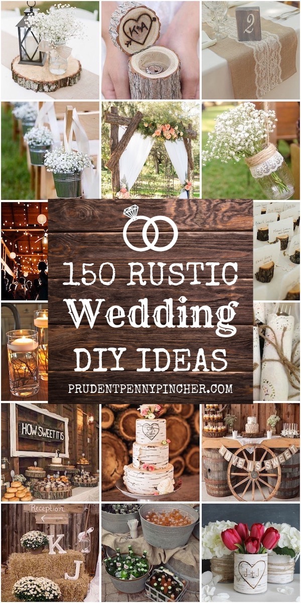 150 Best DIY Rustic Wedding Ideas - Prudent Penny Pincher