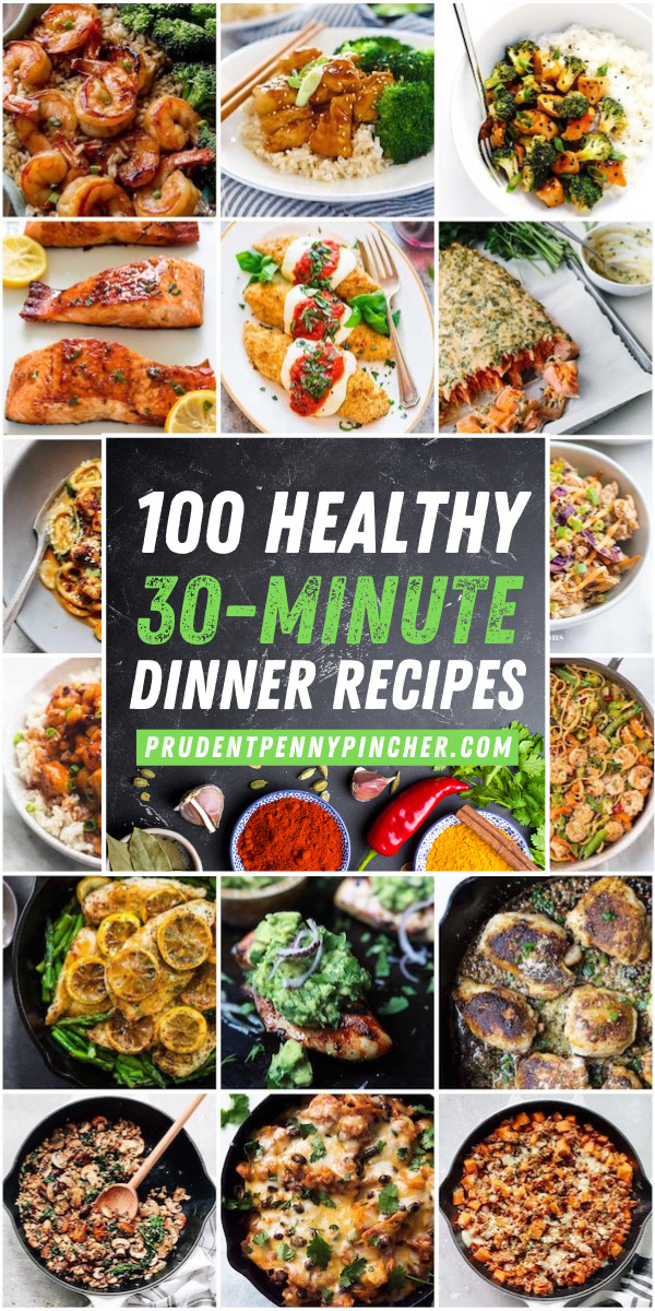 100 Easy 30 Minute Healthy Dinner Recipes - Prudent Penny Pincher