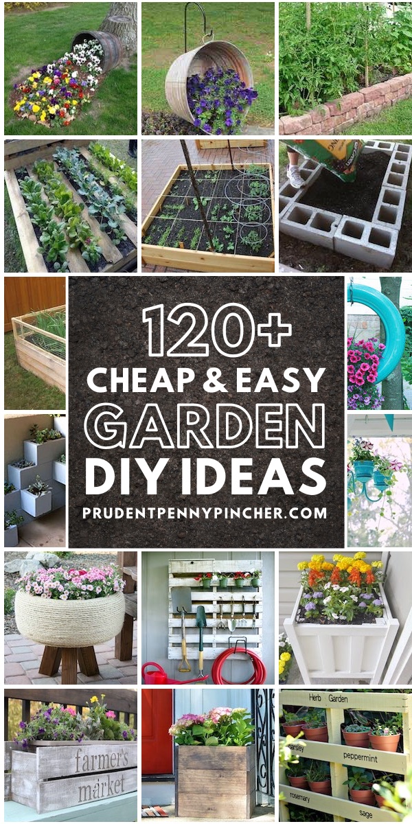 120 Cheap And Easy Diy Garden Ideas Prudent Penny Pincher