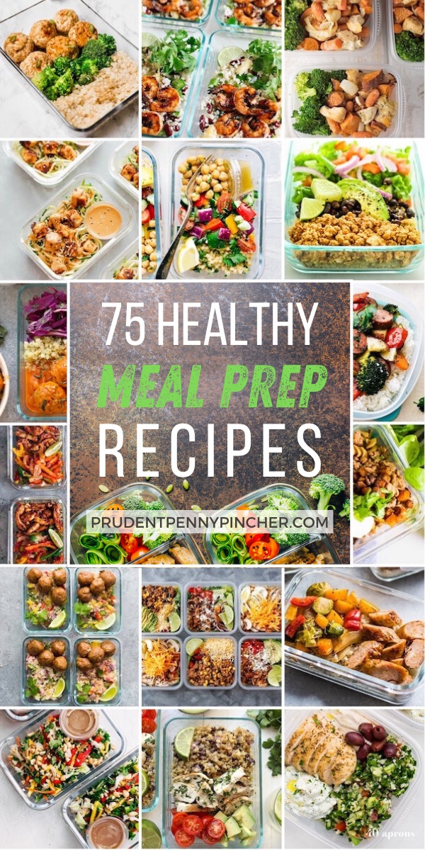 75 Healthy Meal Prep Recipes - Prudent Penny Pincher