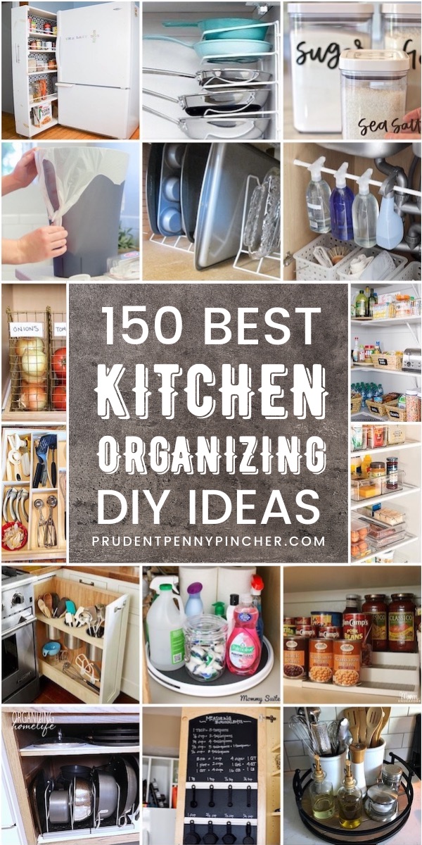 150 DIY Kitchen Organization Ideas - Prudent Penny Pincher