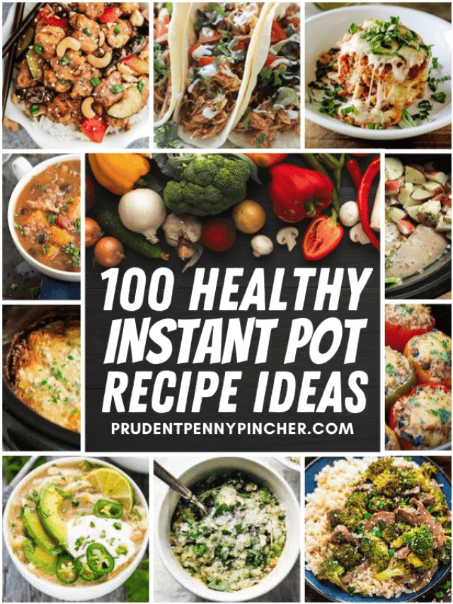 100 Healthy Instant Pot Recipes - Prudent Penny Pincher