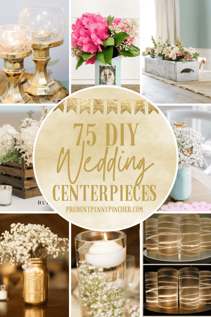 75 Easy DIY Wedding Centerpieces On A Budget Prudent Penny Pincher   Wedding Centerpieces 720x1080 